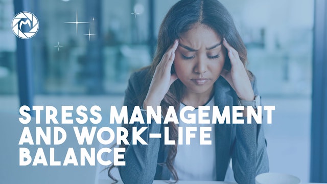 Stress Management and Work-Life Balance