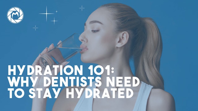 Hydration 101: Why Dentists Need to Stay hydrated
