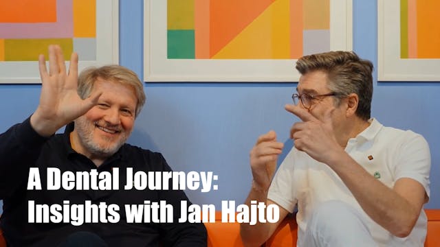 A Dental Journey Insights with Jan Hajto