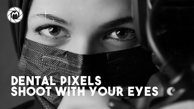Dental Pixels - Shoot with your Eyes
