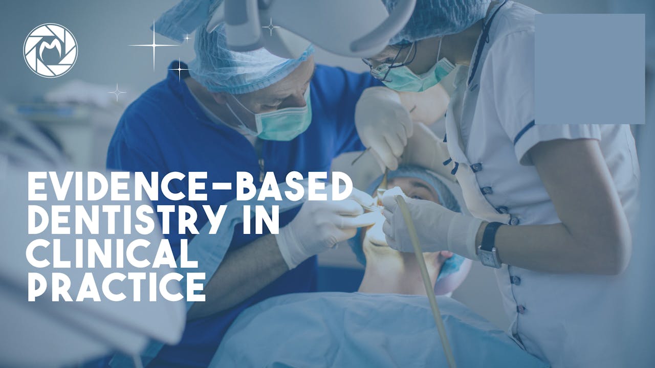 The Importance of EvidenceBased Principles in Clinical Dentistry