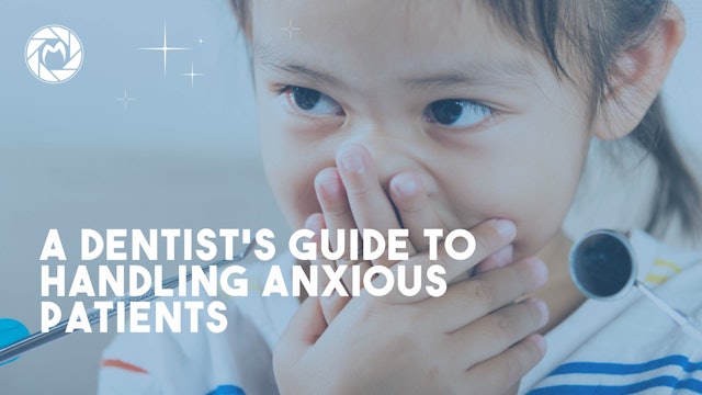 Guide to Handling Anxious Patients