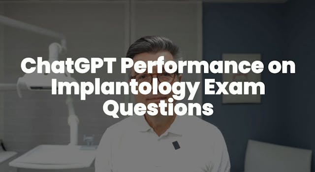 ChatGPT Performance on Implantology E...