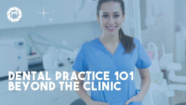 Dental Practice 101 Beyond the Clinic