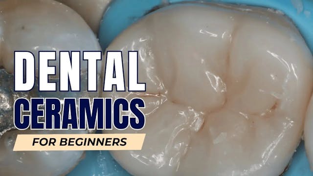 Dental Ceramics for Absolute Beginners