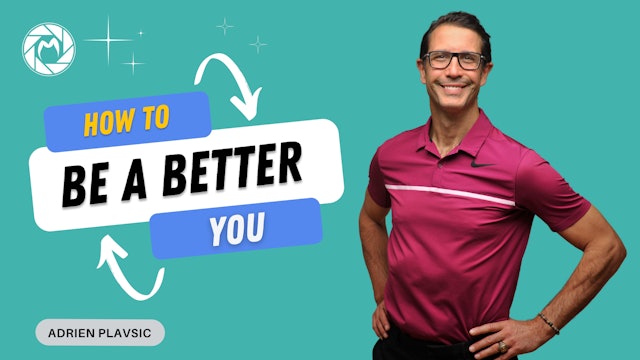 How to be a better YOU