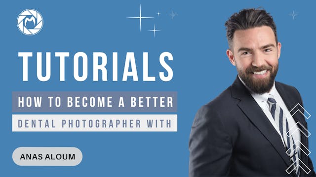 Dental Photography Tutorials with Anas