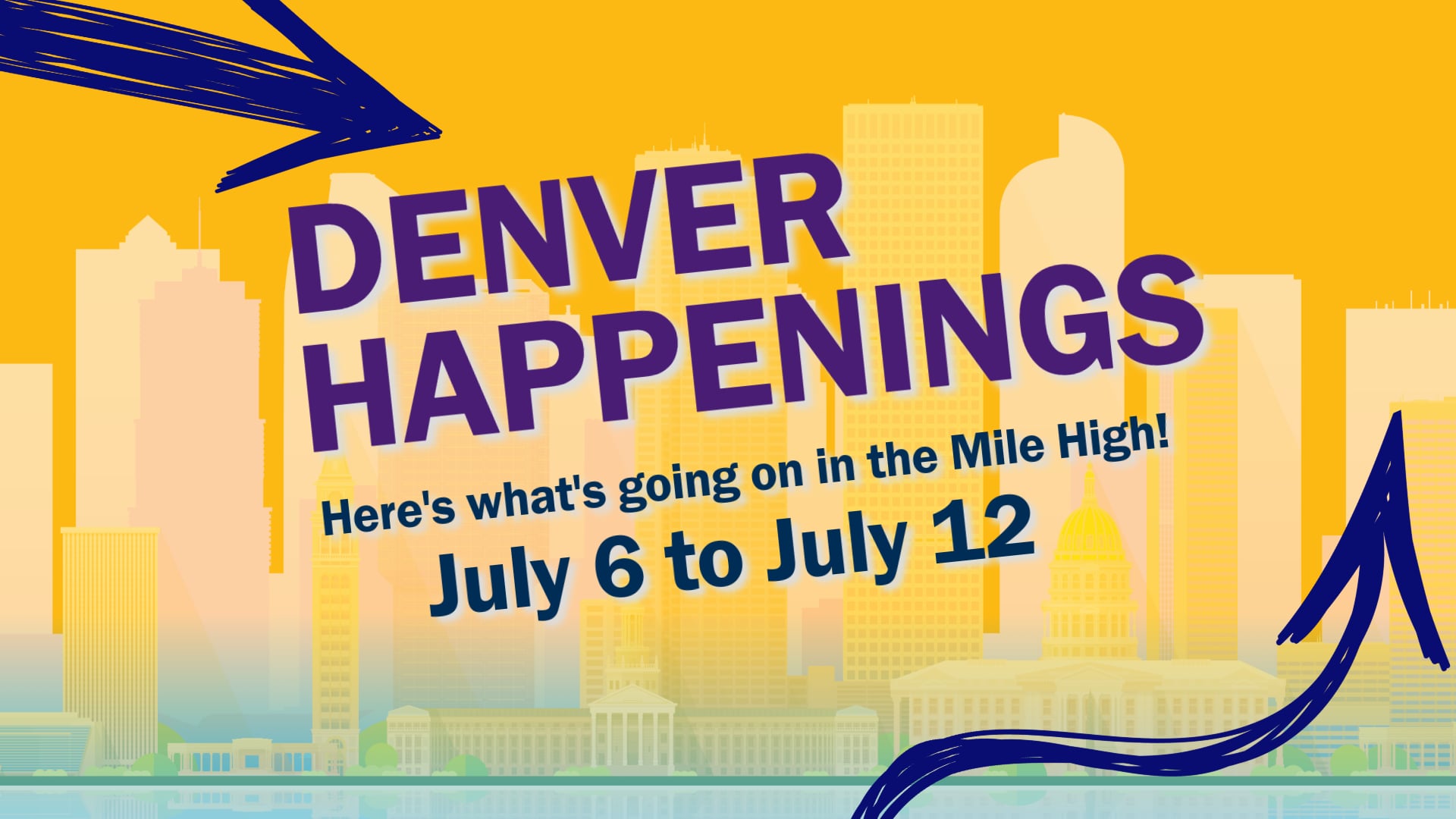 Denver Happenings - July 6, 2026
