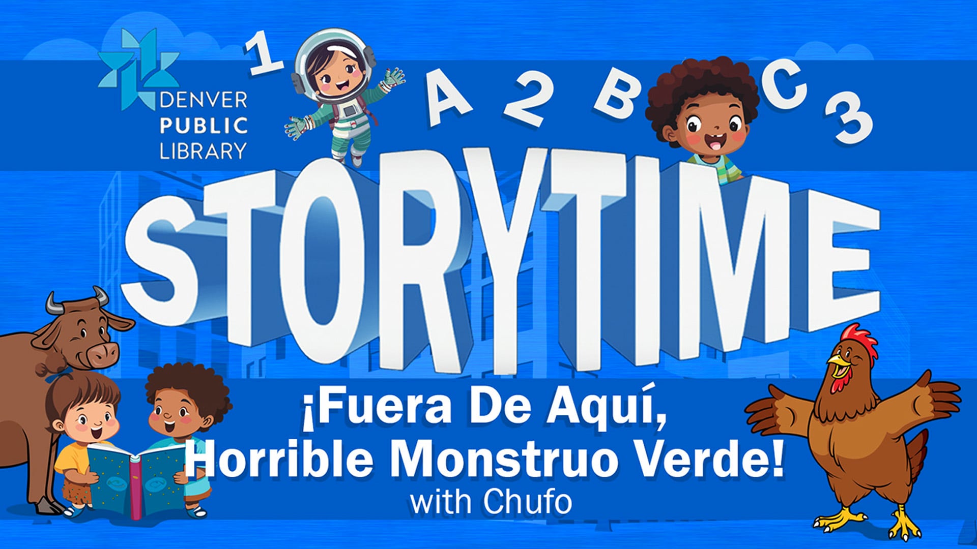 DPL Storytime: ¡Fuera De Aquí, Horrible Monstruo Verde! with Chufo