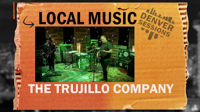 Denver Sessions: The Trujillo Company