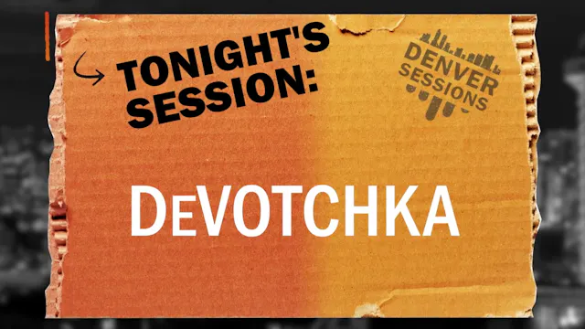 Denver Sessions: DeVotchka Part Two