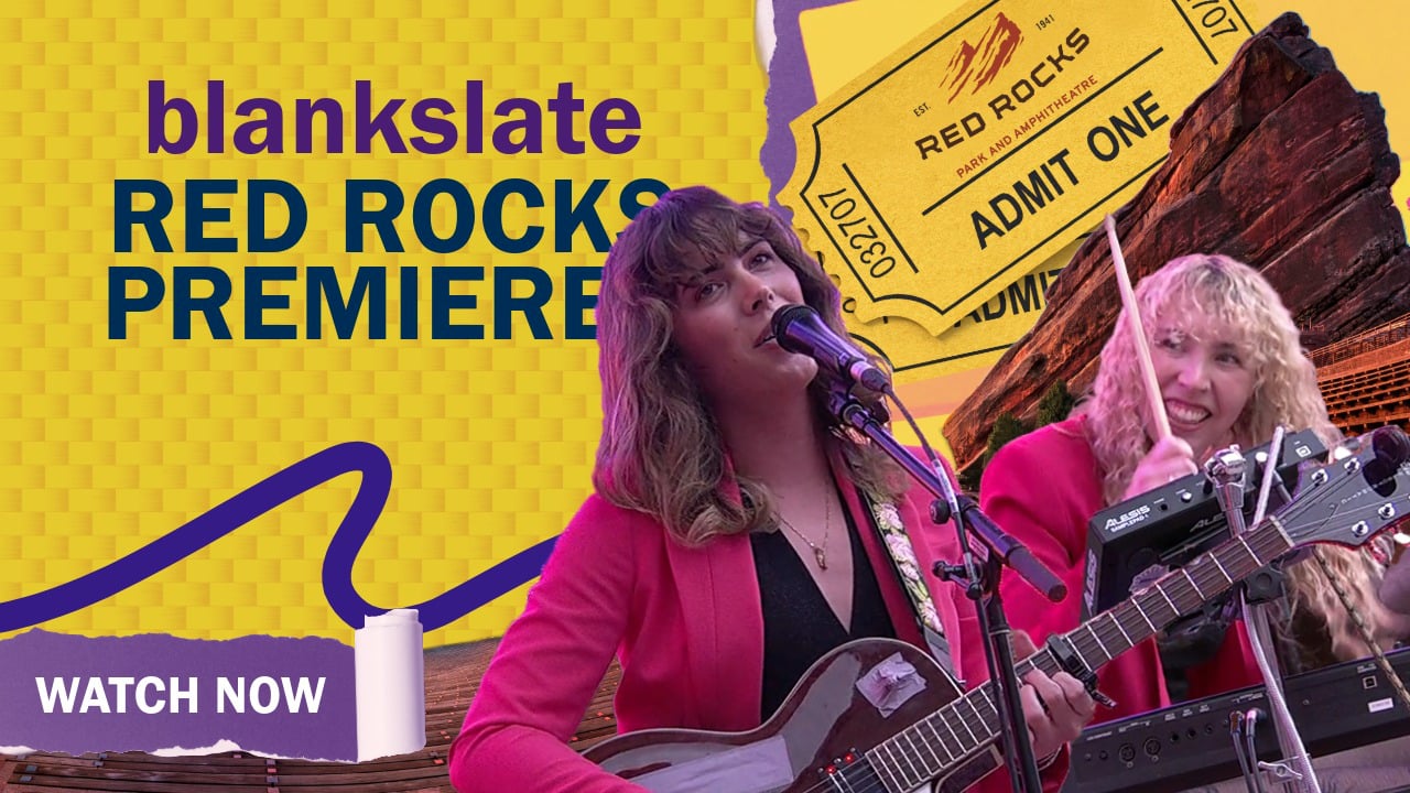 Red Rocks Premieres: blankslate - Part 2