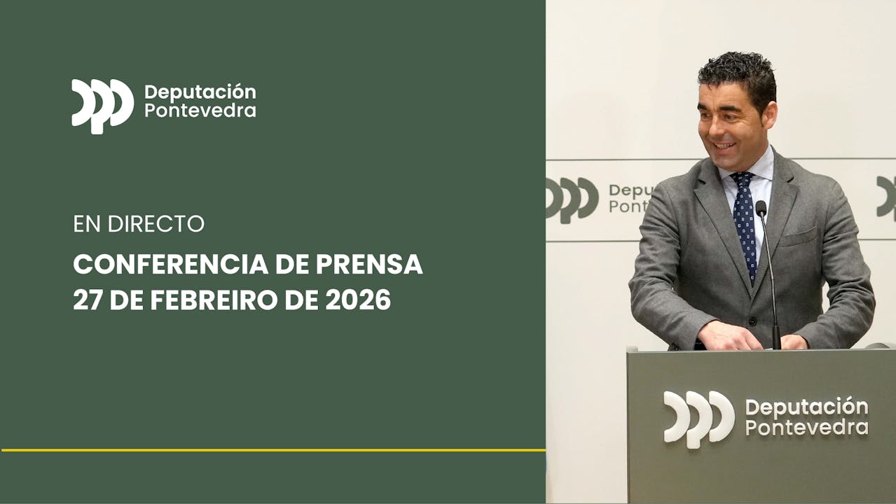 PRÓXIMA EMISIÓN. 27 de febreiro ás 11:30 horas. Conferencia de prensa