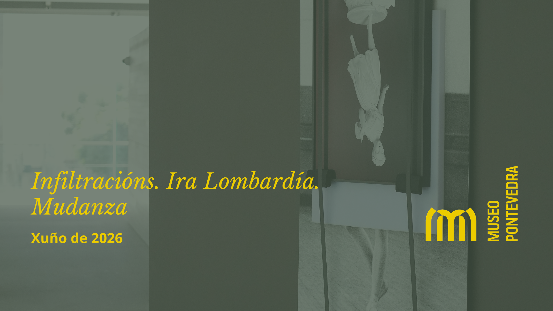 Exposición ‘Infiltracións. Ira Lombardía. Mudanza’