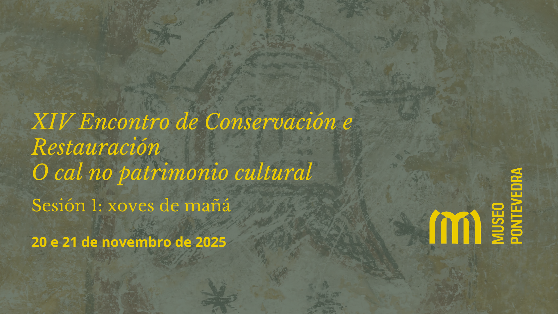 XIV Encontro de Conservación e Restauración. O Cal no Patrimonio 20/11/26 Mañá