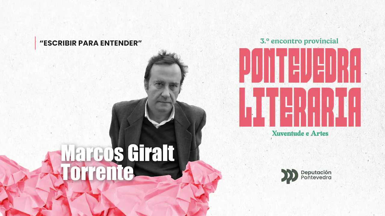 3º encontro Pontevedra Literaria. Marcos Giralt Torrente