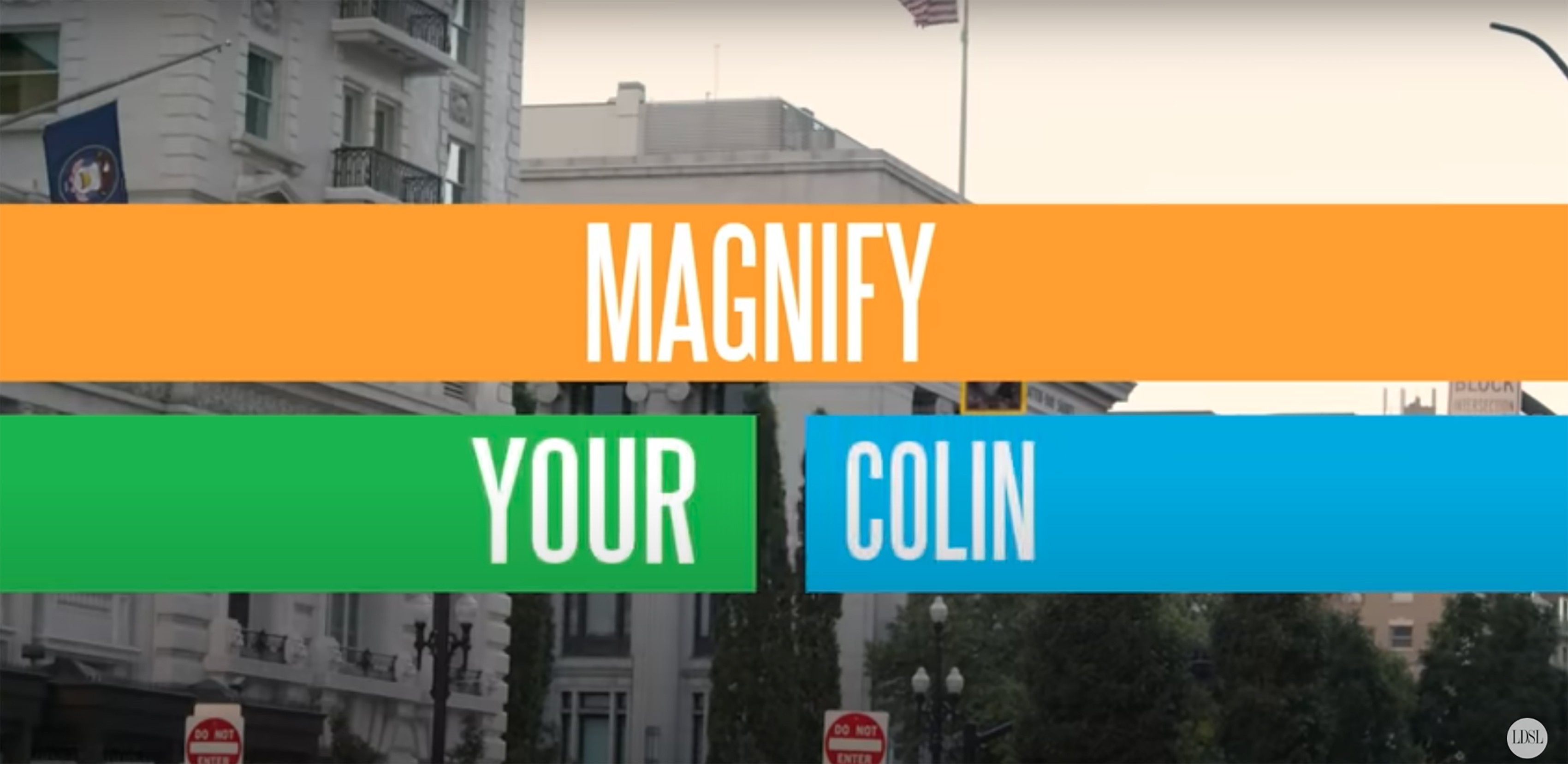 Magnify Your Colin