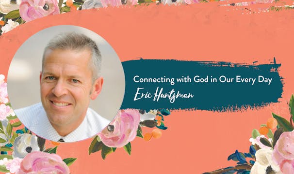 Connecting with God in Our Every Day