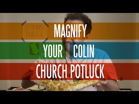 Magnify Your Colin: Church Potlucks