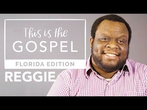 This Is The Gospel: Reggie Shares His...