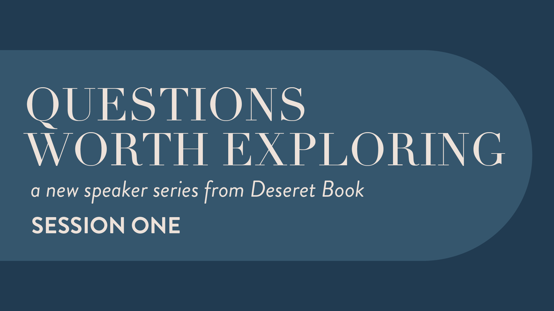 Questions Worth Exploring