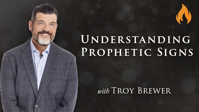 Understanding Prophetic Signs with Troy Brewer