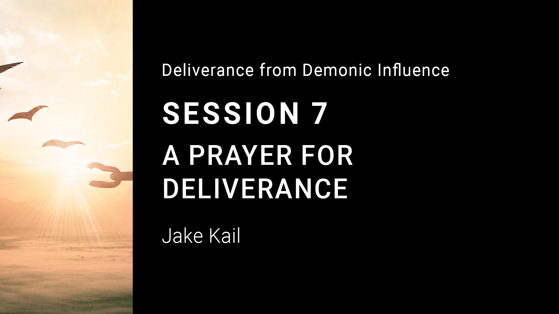 A Prayer for Deliverance - Session 7
