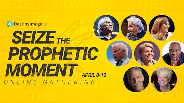 Seize the Prophetic Moment Online Conference Event