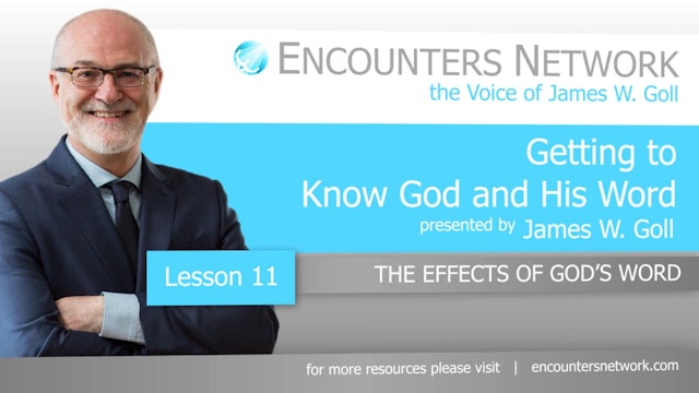 Getting To Know God and His Word - The Effects of God’s Word - James Goll