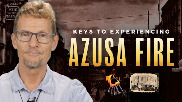 Keys To Experiencing Azusa Fire