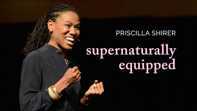 Priscilla Shirer - Supernaturally Equipped