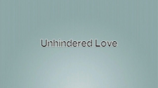 Unhindered Love