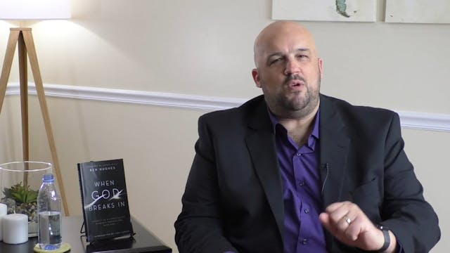 When God Breaks In Masterclass - Session 11 - Ben Hughes