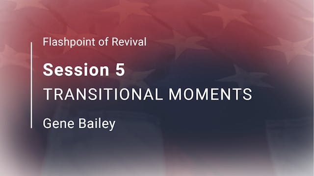 Session 5 - Transitional Moments