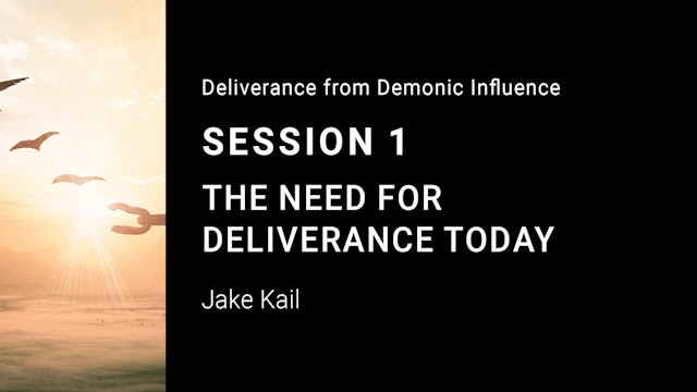 The Need for Deliverance Today- Session 1