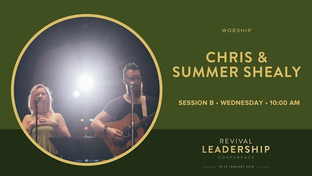 Worship Chris & Summer Shealy (Revival Leadership Conference 2018 - Session 2)