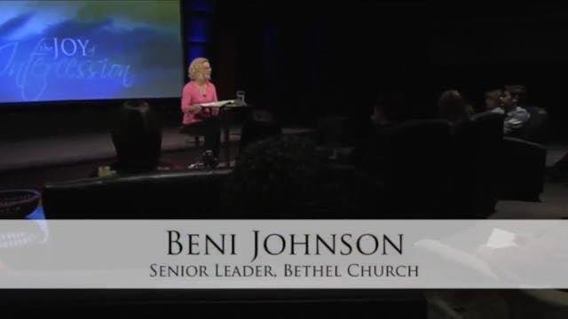 Joy of Intercession - Session 5 - Beni Johnson