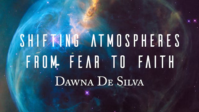 Shifting Atmospheres From Fear To Faith 