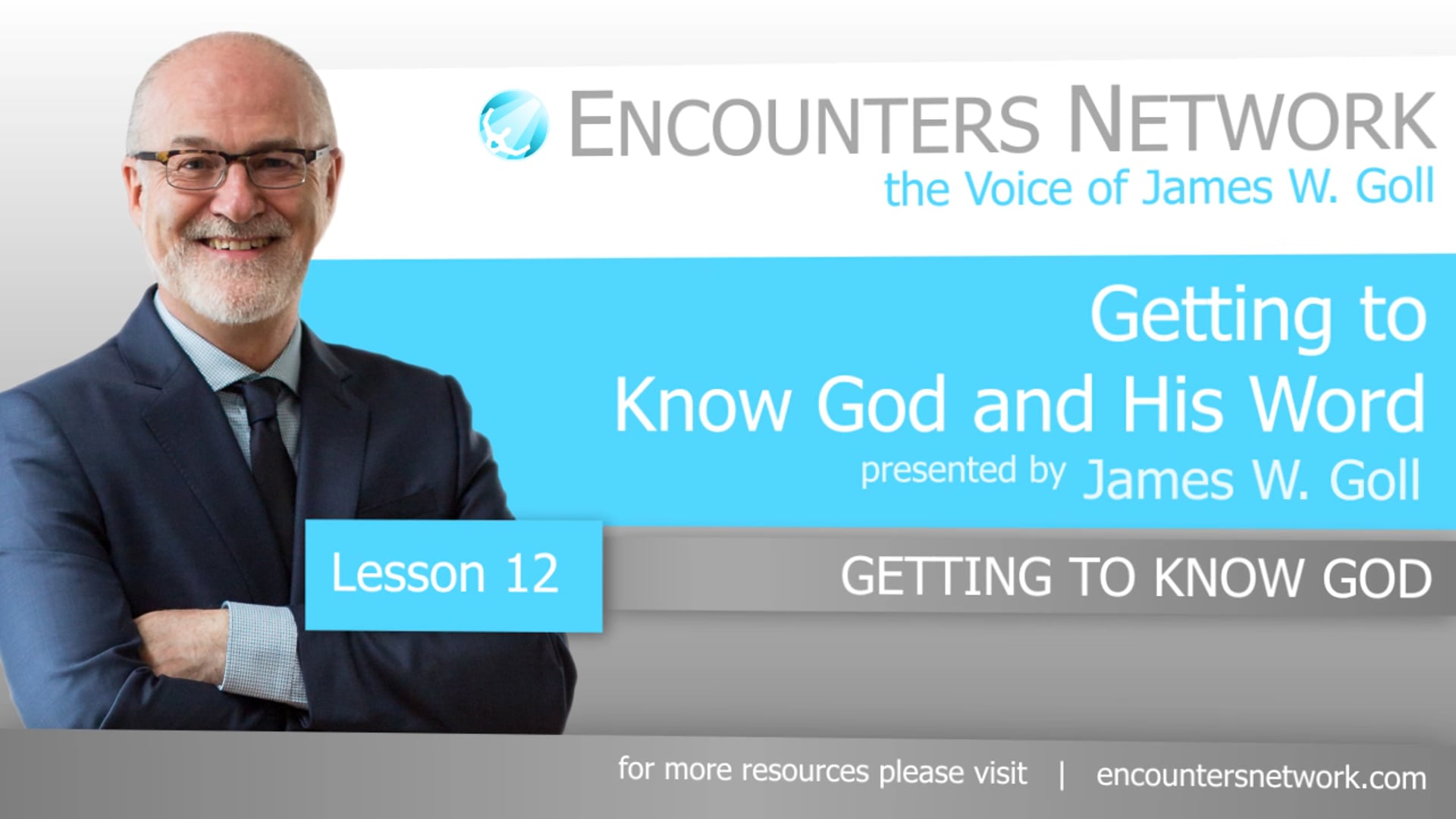Getting To Know God and His Word - Getting to Know God - James Goll