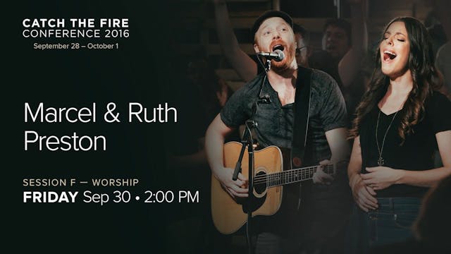 Catch The Fire Conference 2016 - Session F Worship - Marcel & Ruth Preston