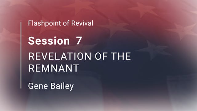 Session 7 - Revelation of the Remnant