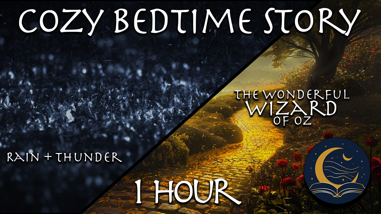 The Wonderful Wizard of Oz Chapters 1 & 2 (Rain & Thunder)