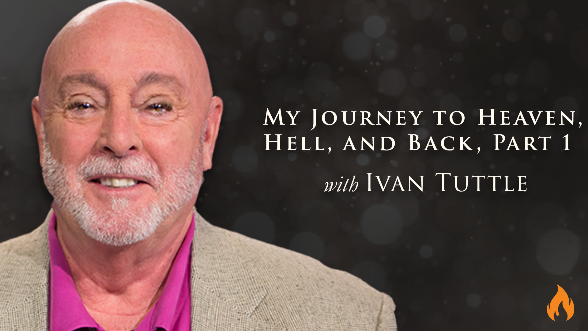 Ivan Tuttle - My Journey to Heaven, Hell, and Back, Part 1