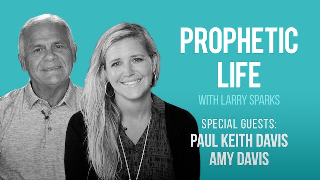 Paul Keith & Amy Davis - Visions, Dreams, & Revelation Of What's Coming!