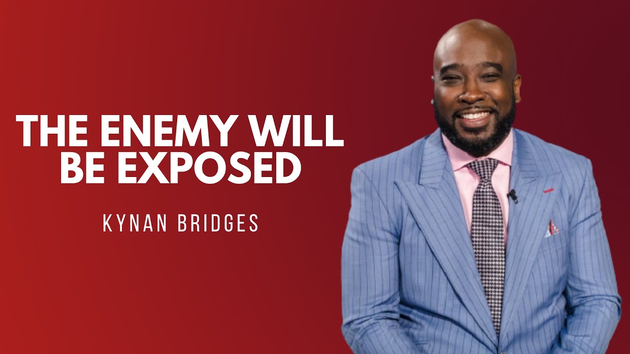 URGENT PROPHETIC WORD: The Enemy Will Be Exposed | Dr. Kynan Bridges