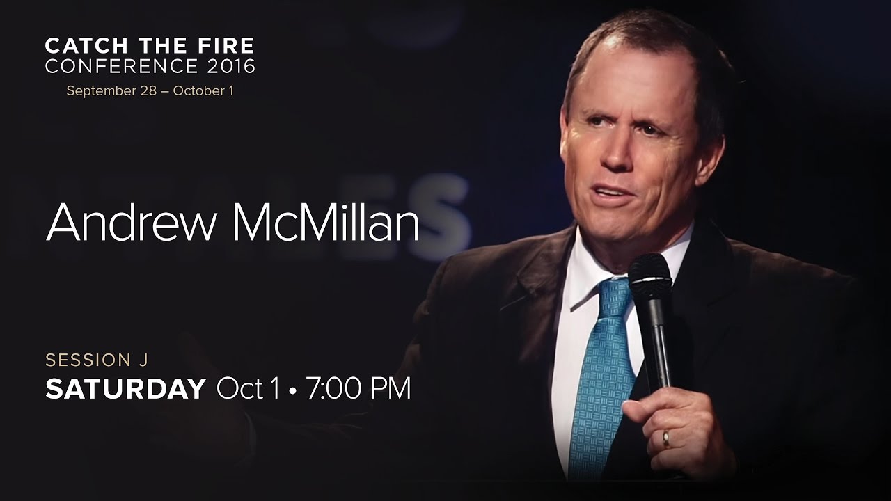Catch The Fire Conference 2016 - Session J Message - Andrew McMillan