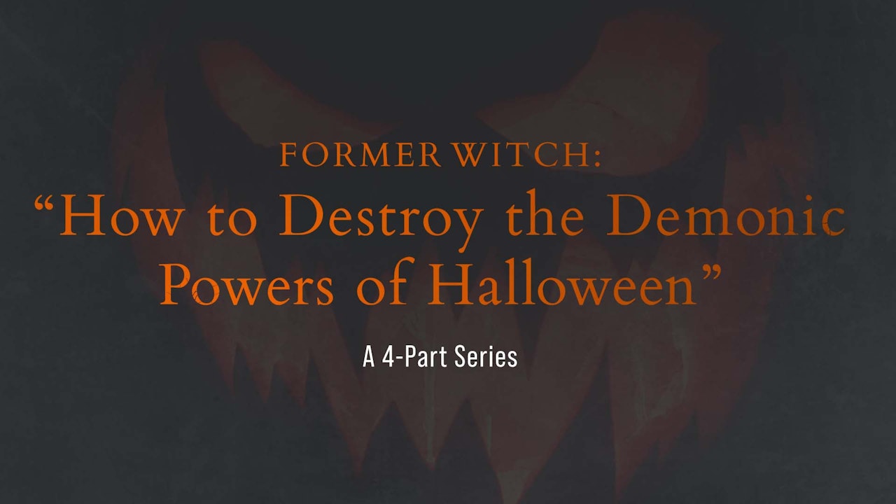 How to Destroy the Demonic Powers of Halloween
