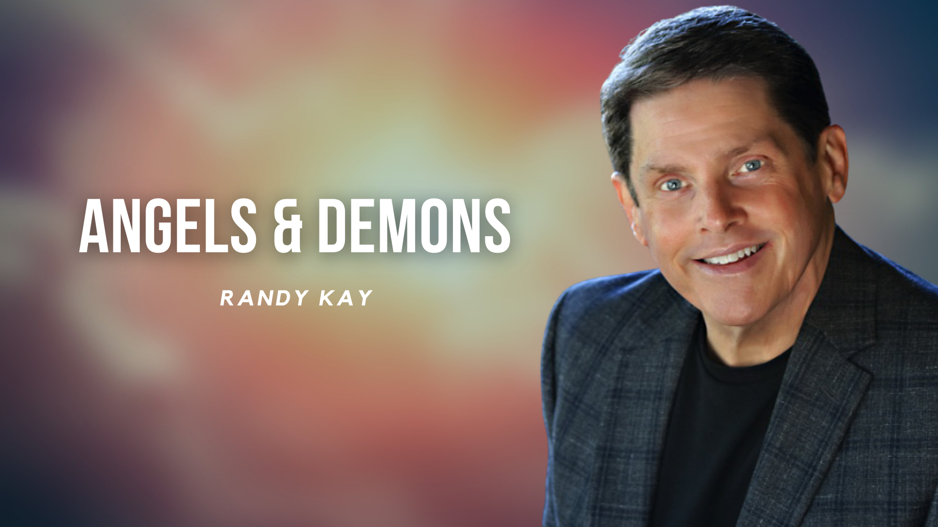 ANGELS & DEMONS - Randy Kay Explains Spiritual Warfare