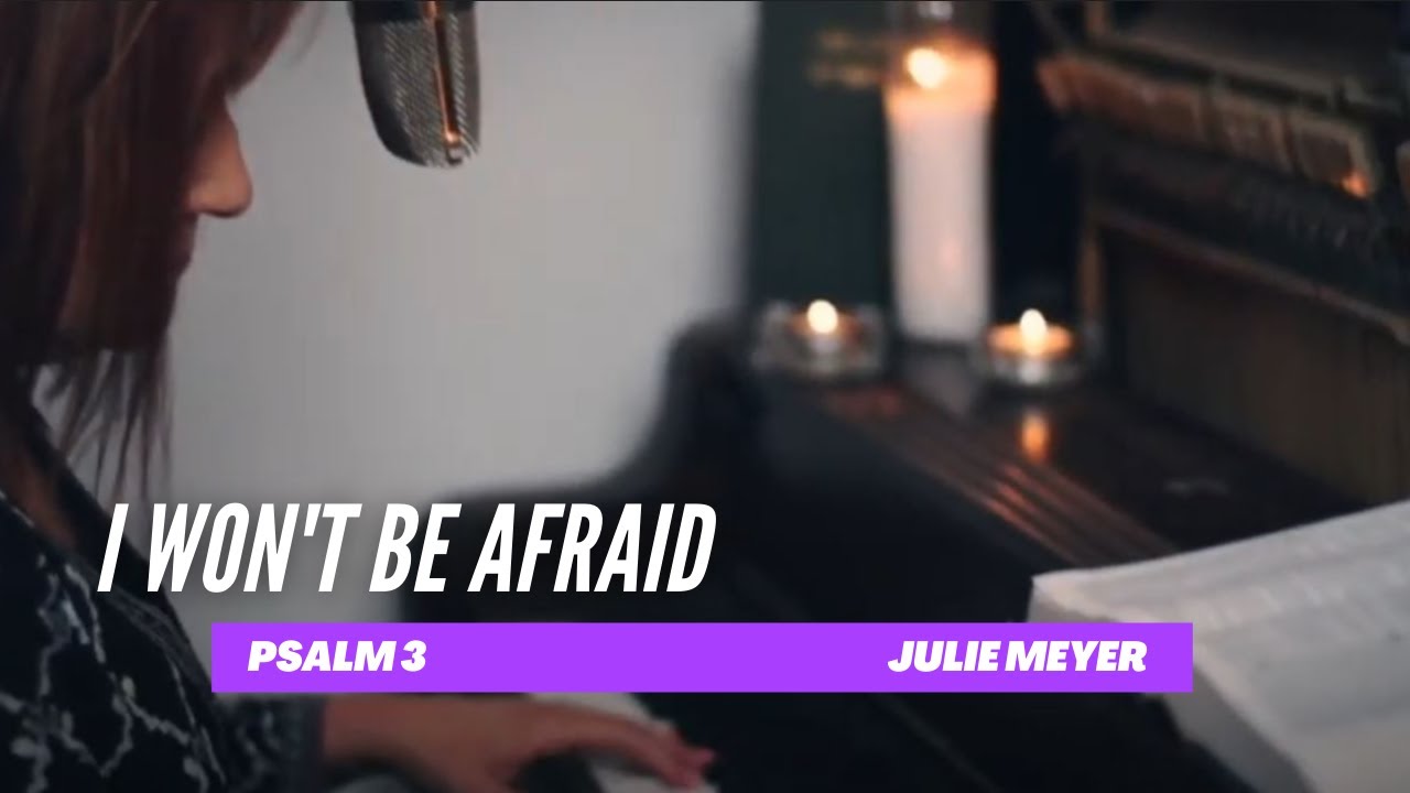 I Won't Be Afraid Worship