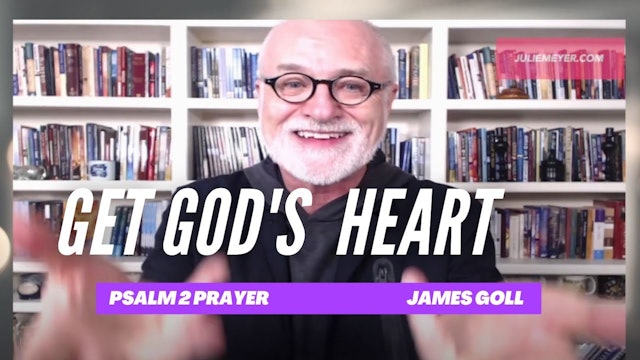 James Goll Reads and Prays Psalm 2 with Julie Meyer 